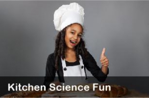 Kitchen Science Fun